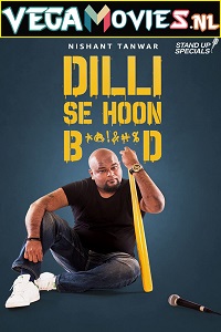 Download  Nishant Tanwar: Delhi Se Hoon B******d (2018) Hindi AMZN Standup Comedy Full Show 480p | 720p | 1080p WEB-DL