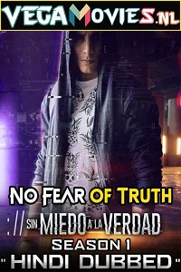 Download  No Fear of Truth (2018) Season 1 [S01E21 Added] Hindi Dubbed 720p [350MB] WEB-DL