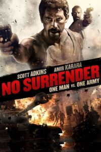 Download  No Surrender (2018) BluRay Dual Audio {Hindi-English} 480p [400MB] | 720p [1GB] | 1080p [2.5GB]