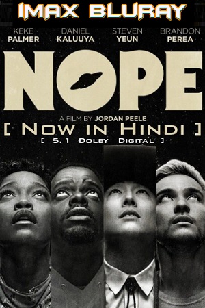 Download  Nope (2022) iMAX BluRay Dual Audio {Hindi-English} 480p [400MB] | 720p [1.4GB] | 1080p [3.5GB] | 2160p [8GB]