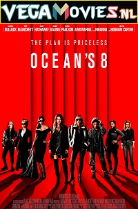 Download  Ocean’s Eight (2018) {English with Subtitles} Full Movie WEB-DL 480p [350MB] | 720p [900MB] | 1080p [1.8GB]