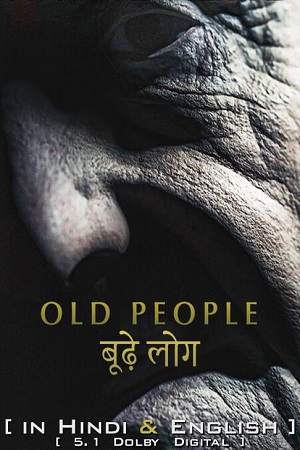 Download  Old People (2022) Dual Audio {Hindi-English} 480p [400MB] | 720p [1GB] | 1080p [3GB]