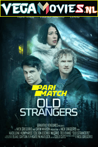 Download  Old Strangers (2022) Hindi [Voice Over] Full Movie WeB-DL 720p [560MB]