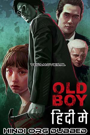 Download  Oldboy (2003) Dual Audio [Hindi - Korean] WeB-DL 480p [350MB] | 720p [850MB] | 1080p [2GB]