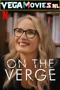 Download  On the Verge (Season 1) Dual Audio [Hindi-English] Complete Netflix Web Series 480p [80MB] | 720p [190MB]