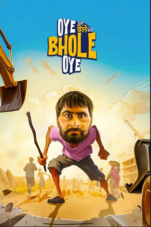 Download  Oye Bhole Oye (2024) WEB-DL {Punjabi DD5.1} Full Movie 480p [450MB] | 720p [1.2GB] | 1080p [2.6GB]