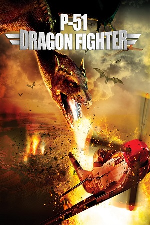 Download  P-51 Dragon Fighter (2014) Dual Audio {Hindi-English} 480p [400MB] | 720p [800MB] | 1080p [1.5GB]