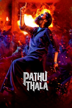 Download  Pathu Thala (2023) UNCUT [Hindi DD2.0 - Tamil DD5.1] WEB-DL 480p [550MB] | 720p [1.4GB] | 1080p [3.1GB]