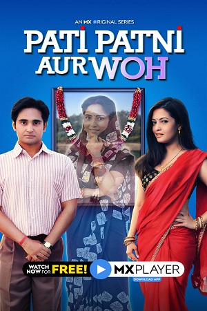 Download  Pati Patni Aur Woh (2020) Season 1 Hindi Complete MX Originals WEB Series 480p | 720p | 1080p WEB-DL