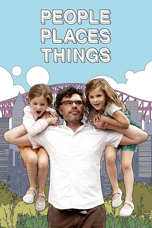 Download  People Places Things (2015) Dual Audio [Hindi - English] WeB-DL 480p [300MB] | 720p [800MB] | 1080p [1.8GB]