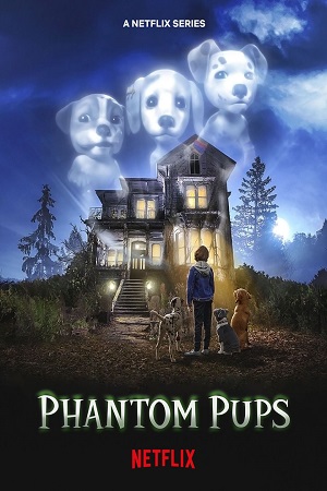 Download  Phantom Pups (2022) Season 1 Dual Audio {Hindi-English} 720p 10Bit [220MB] WEB-DL