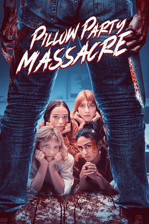 Download  Pillow Party Massacre (2023) {English with Subtitles} Full Movie WEB-DL 480p [250MB] | 720p [700MB] | 1080p [1.7GB]