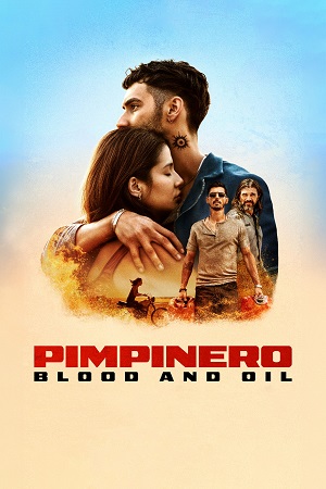 Download  Pimpinero: Blood and Oil (2024) Dual Audio {Hindi-English} WEB-DL 480p [450MB] | 720p [1.2GB] | 1080p [2.8GB] | 2160p 4K SDR