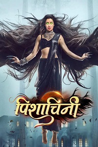 Download  Pishachini (2022) Season 1 Hindi Indian TV Show 480p | 720p WEB-DL