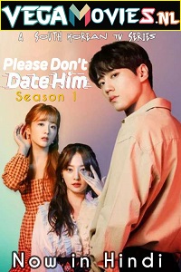 Download  Please Dont Date Him (2020) Season 1 [Episode 20 Added] Hindi Dubbed 480p | 720p WEB-DL