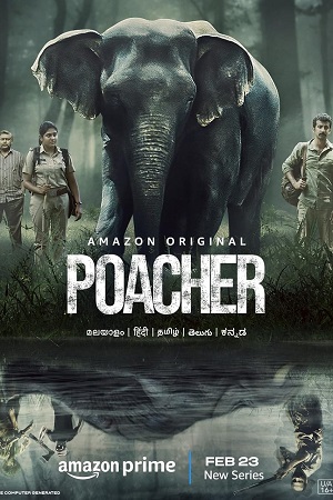 Download  Poacher – Amazon Original (2024) Season 1 Complete Hindi WEB Series 480p | 720p | 1080p WEB-DL