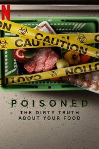 Download  Poisoned: The Dirty Truth About Your Food (2023) Dual Audio [Hindi - English] WeB-DL 480p [300MB] | 720p [750MB] | 1080p [1.8GB]