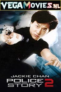 Download  Police Story 2 (1988) Dual Audio {Hindi-English} 480p [400MB] | 720p [1GB]