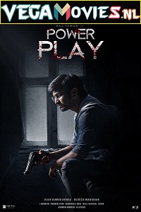 Download  Power Play (2021) AMZN WEBRip Dual Audio {Hindi-Telugu} 480p [350MB] | 720p [1.2GB] | 1080p [3GB]