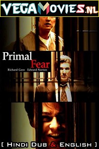 Download  Primal Fear (1996) Dual Audio {Hindi-English} 480p [550MB] | 720p [1.4GB] | 1080p [4.3GB]