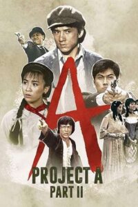 Download  Project A 2 (1987) Dual Audio [Hindi - Chinese] WeB-DL 480p [400MB] | 720p [1.1GB] | 1080p [2.6GB]