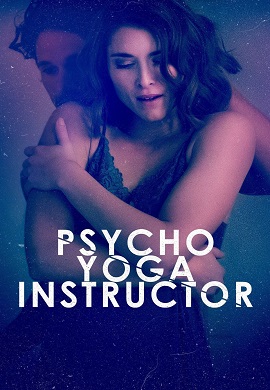 Download  Psycho Yoga Instructor (2020) Full Movie In English BluRay 480p [300MB] | 720p [800MB] ESubs