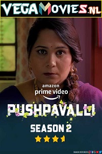 Download  Pushpavalli (Season 2) Hindi [Amazon Prime] Complete All Episodes Web Series 480p [70MB] | 720p [250MB]