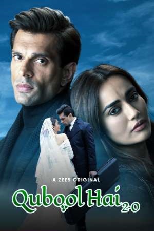 Download  Qubool Hai 2.0 (2021) Season 1 Hindi Complete ZEE5 Original WEB Series 480p | 720p HDRip