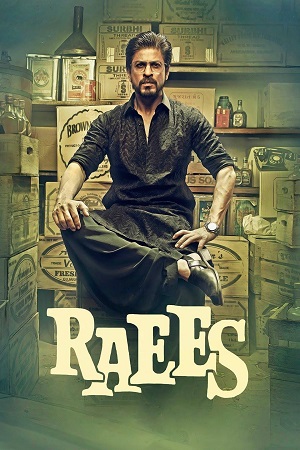 Download  Raees (2017) Hindi Full Movie 480p [400MB] | 720p [1.2GB] | 1080p [4GB]