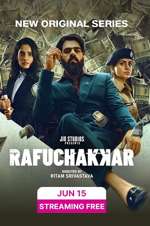 Download  Rafuchakkar (Season 1) Complete Hindi JioCinema Series 480p | 720p | 1080p WEB-DL