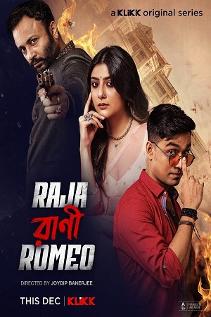 Download  Raja Rani Romeo – KLiKK Original (Season 1) Bengali Complete WEB Series 480p [420MB] | 720p [900MB] | 1080p [4GB] WEB-DL