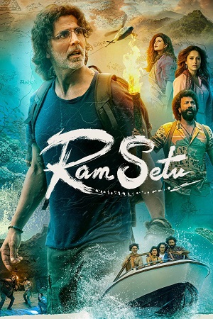 Download  Ram Setu (2022) Hindi Full Movie WEB-DL 480p [450MB] | 720p [1.3GB] | 1080p [2.7GB]