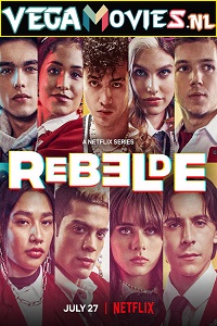 Download  Rebelde – Netflix Original (Season 1 – 2) Dual Audio {Hindi-English} 480p [150MB] | 720p [350MB] WEB-DL