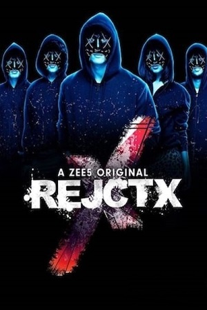 Download  RejctX (Season 1) Hindi Zee5 Originals Complete Web Series 480p [100MB] | 720p [300MB]