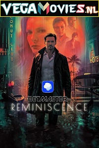 Download  Reminiscence (2021) Hindi Dubbed WeB-DL 480p [400MB] | 720p [1GB] | 1080p [1.8GB]