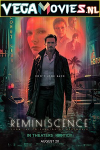 Download  Reminiscence (2021) English With Subtitle 480p [350MB] | 720p [900MB] | 1080p [2GB]