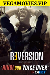 Download  Reversion (2020) Dual Audio {Hindi (Unofficial Dubbed) - English} 480p || 720p Full Movie