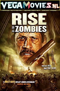 Download  Rise of the Zombie (2013) Hindi Dubbed Full Movie 480p [200MB] | 720p [700MB] | 1080p [4GB]