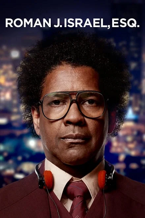 Download  Roman J. Israel, Esq. (2017) BluRay Dual Audio {Hindi-English} 480p [500MB] | 720p [1.1GB] | 1080p [2.5GB]