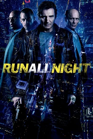 Download  Run All Night (2015) BluRay Dual Audio {Hindi-English} 480p [415MB] | 720p [1GB] | 1080p [2.4GB] Full-Movie