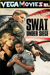 Download  S.W.A.T.: Under Siege (2017) Dual Audio {Hindi-English} 480p [400MB] | 720p [900MB] | 1080p [1.5GB]