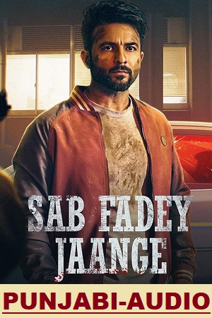 Download  Sab Fadey Jange (2023) HDRip Punjabi Full Movie 480p [550MB] | 720p [1.2GB] | 1080p [2.7GB]