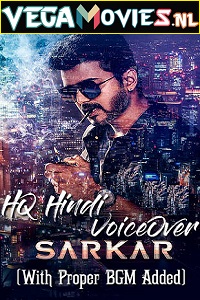 Download  Sarkar (2018) Hindi [HQ VoiceOver Dubbed ] Full Movie 480p [550MB] | 720p [1.4GB] | 1080p [3GB]