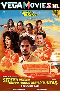 Download  Seperti Dendam Rindu Harus Dibayar Tuntas (2021) Hindi Voice Over Full Movie WEB-DL 720p [1GB]