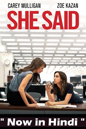 Download  She Said (2022) Dual Audio ORG. {Hindi 5.1 DD – English} 480p [400MB] | 720p [1.2GB] | 1080p [3GB]