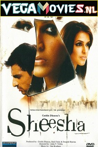 Download  Sheesha (2005) Hindi Full Movie 480p [350MB] | 720p [1GB] | 1080p [2.8GB]