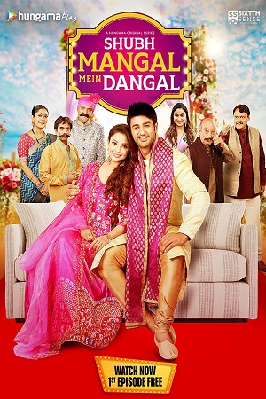 Download  Shubh Mangal Mein Dangal Season 1 (2022) Hindi [MX Player] Complete Web Series 480p | 720p | 1080p