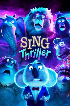 Download  Sing: Thriller (2024) Dual Audio {Hindi-English} 720p [130MB] | 1080p [240MB] WEB-Rip