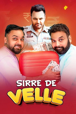 Download  Sirre De Velle (2023) Punjabi Full Movie WEB-DL 480p [380MB] | 720p [1GB] | 1080p [2.1GB]