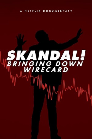 Download  Skandal! Bringing Down Wirecard (2022) Dual Audio {Hindi-English} 480p [300MB] | 720p [800MB] | 1080p [2GB]